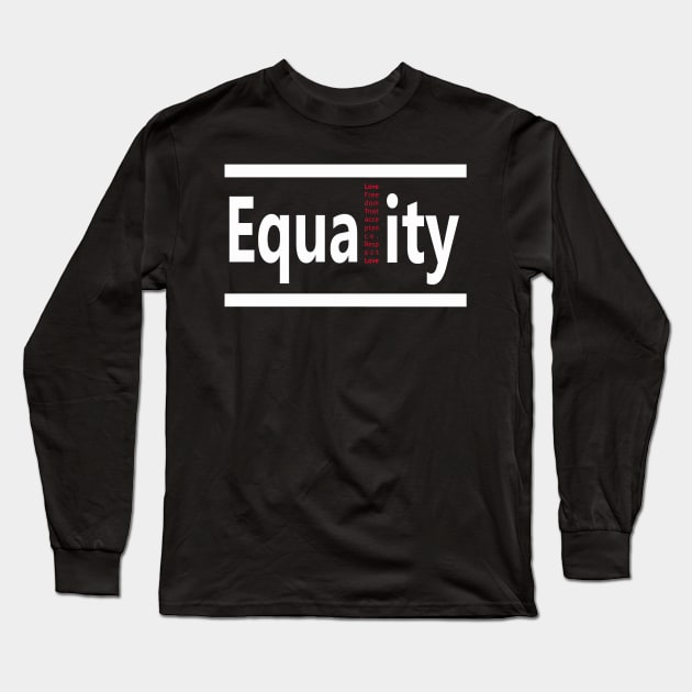 Equality Long Sleeve T-Shirt by worshiptee